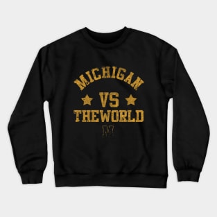 Michigan vs The World Funny Saying Football Crewneck Sweatshirt